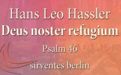 Hans Leo Haßler: Deus noster refugium (Psalm 46)