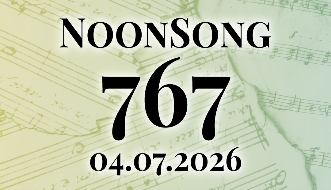 Title picture for NoonSong 767