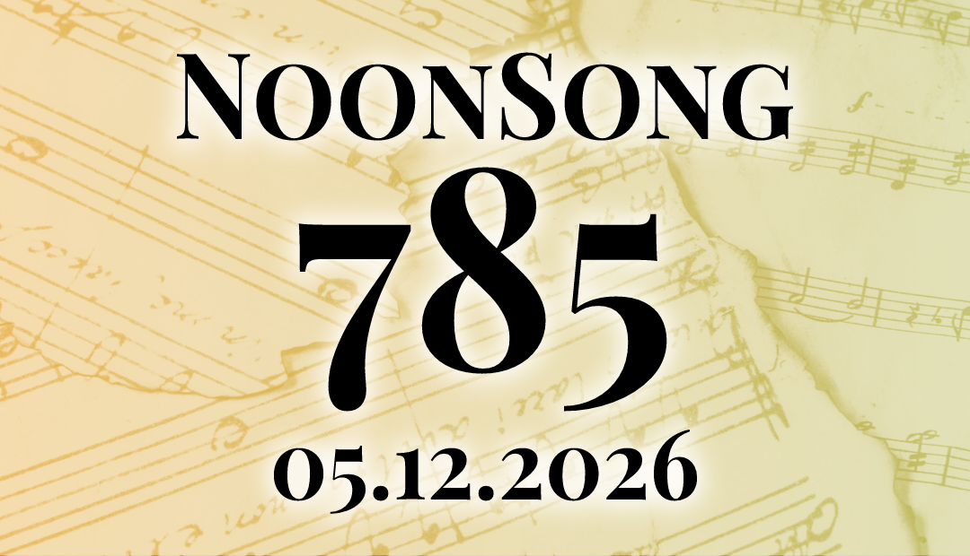 Title picture for NoonSong 785